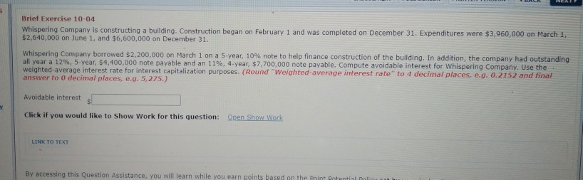 Brief Exercise 10-04 Whispering Company is constructing a building. Construction began