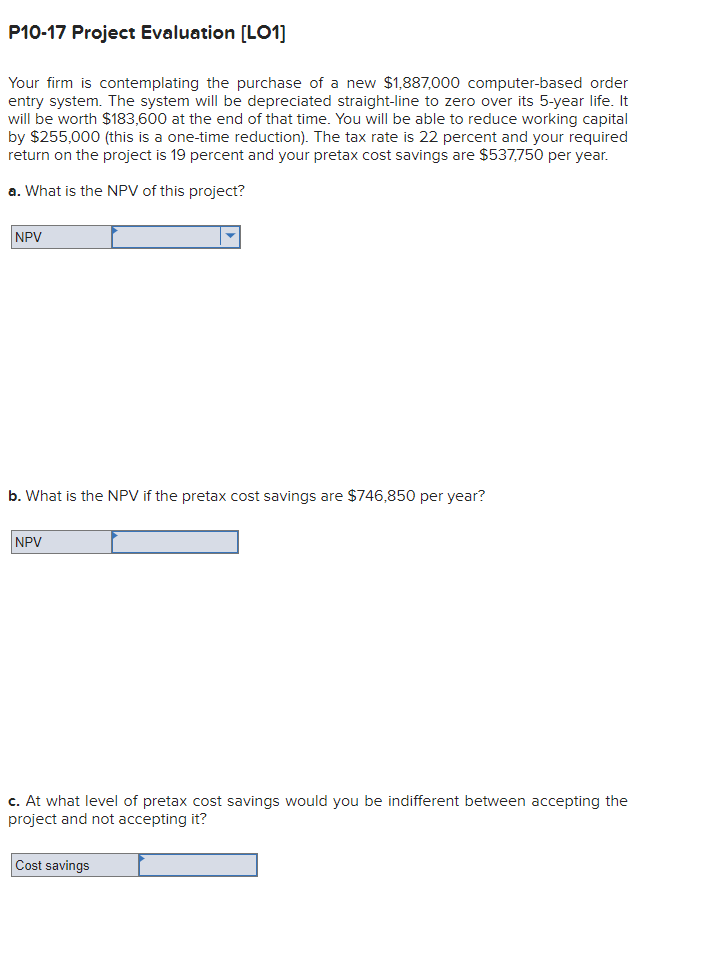 P10-17 Project Evaluation [LO1] Your firm is contemplating the purchase of