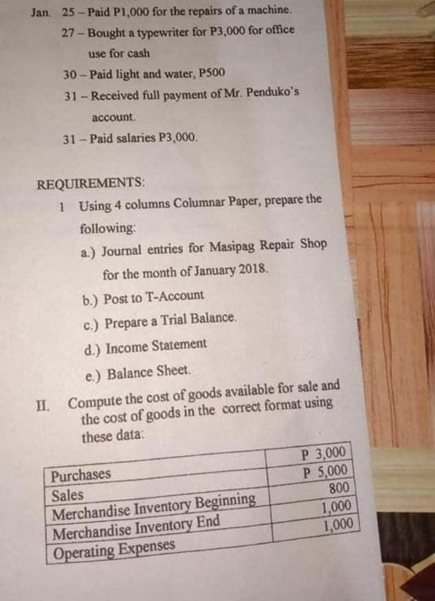 COMPLETE SOLUTIONS. ANSWER WHAT IS REQUIRED. JOURNAL ENTRIES, POST A T-