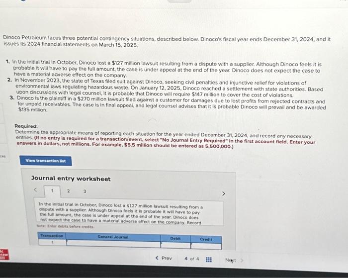  Dinoco Petroleum faces three potential contingency situations, described below. Dinoco's fiscal