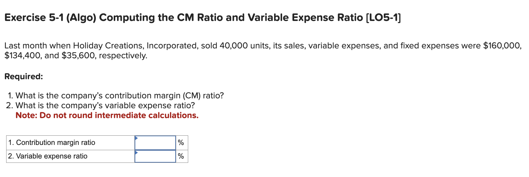 Exercise 5-1 (Algo) Computing the CM Ratio and Variable Expense Ratio