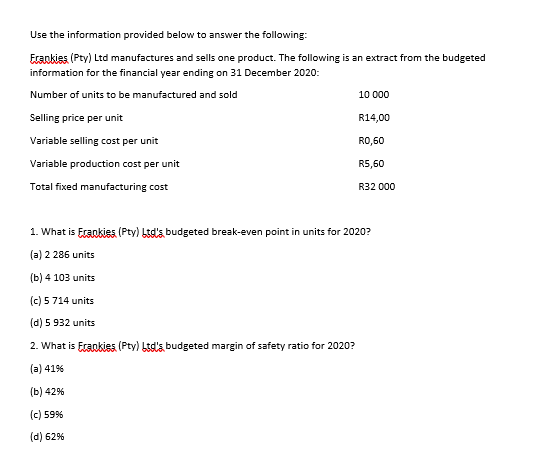 Use the information provided below to answer the following: Frankies (Pty)