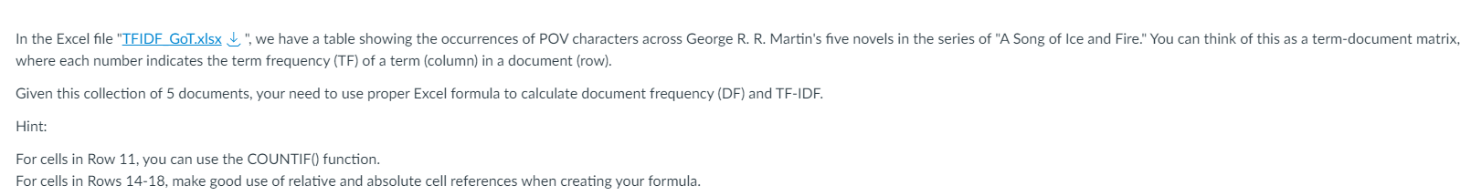 (TF) of a term (column) in a document (row). Given this collection