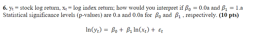  = 6. yt = stock log return, xt = log index