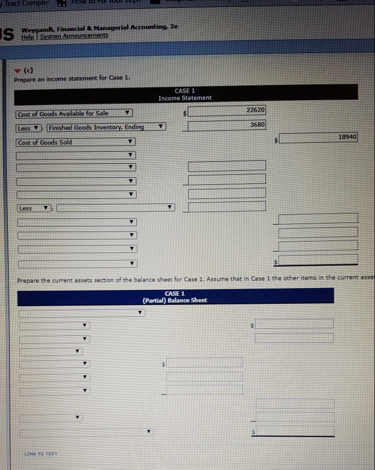 Indicate the missing amount. Cas 1 Direct materials used Direct labor Manufacturing