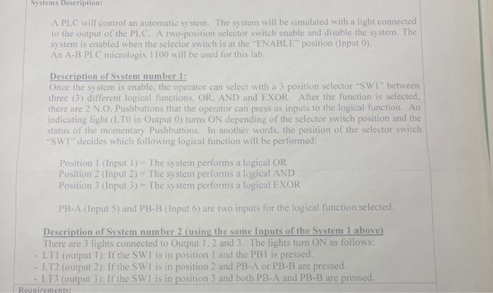 A PLC will control an automatic system. The system will be