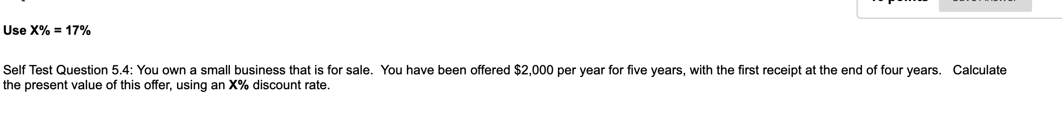Use X% = 17% Self Test Question 5.4: You own a