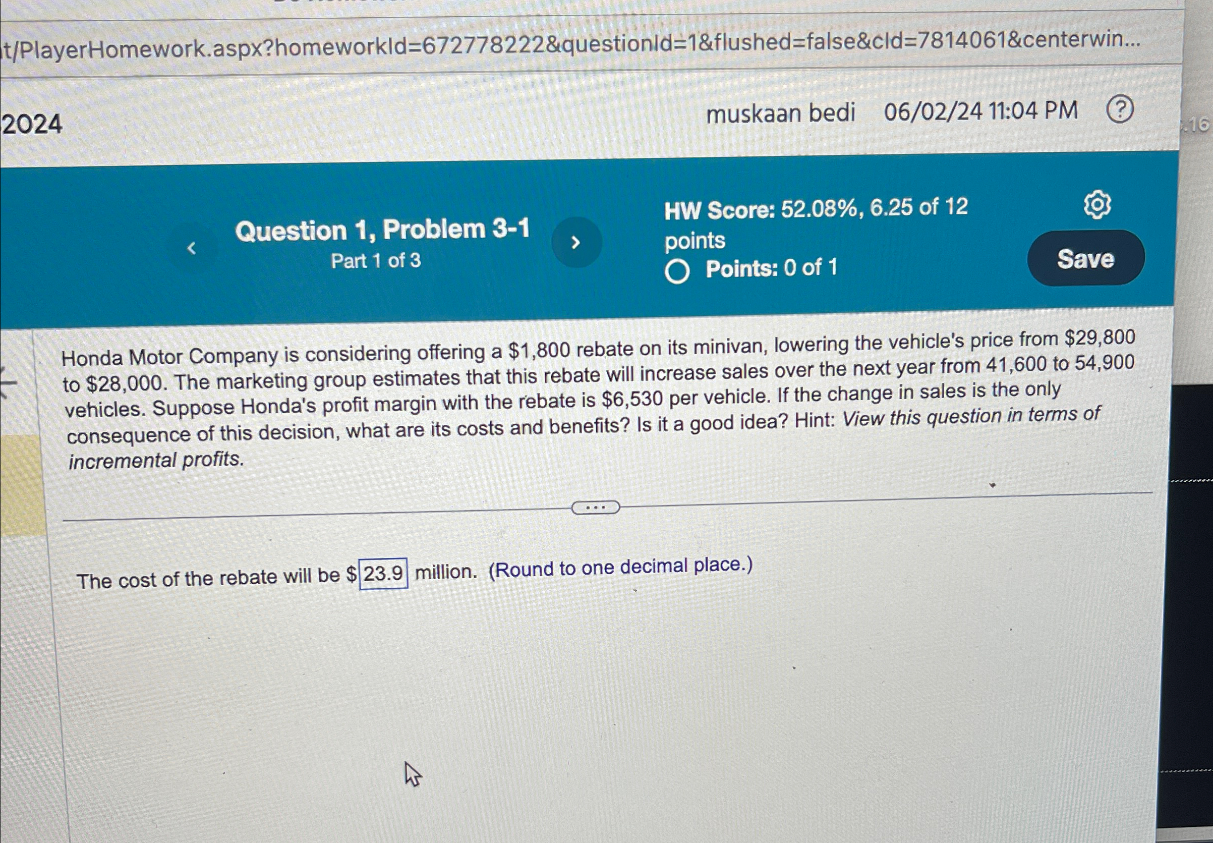  t/PlayerHomework.aspx?homeworkId=672778222&questionld=1&flushed=false&cld=7814061erwin... 2024 muskaan bedi 06/02/2411:04 PM Question 1, Problem 3-1 HW