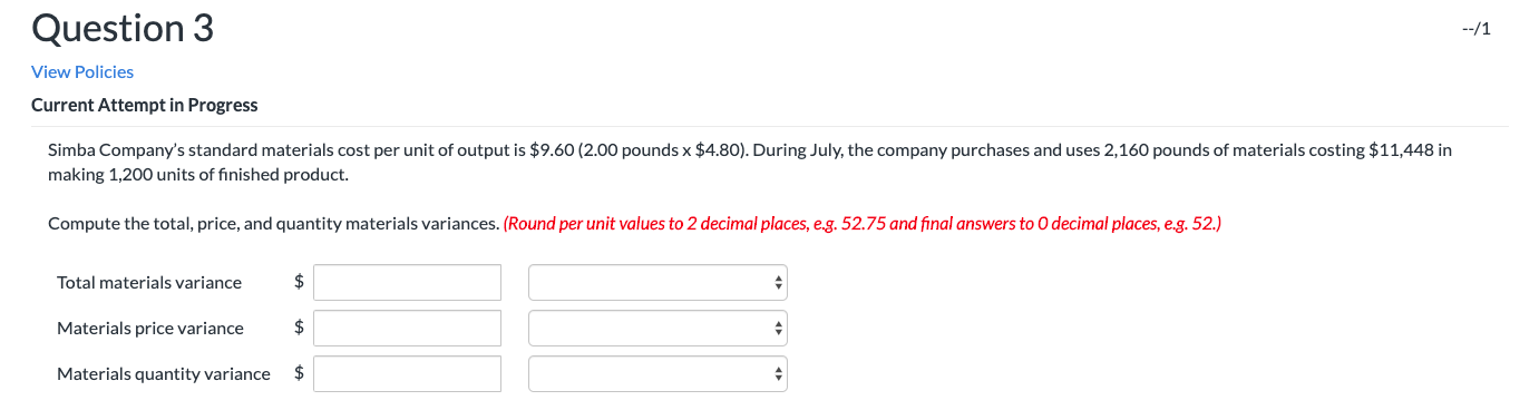 (1) Price per pound of raw materials-net purchase price $2.50, freight-in $0.30,