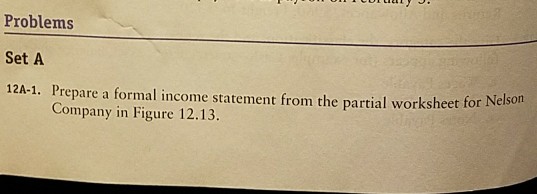  12A-1 Problems Set A 12A-1. Prepare a formal income statement from