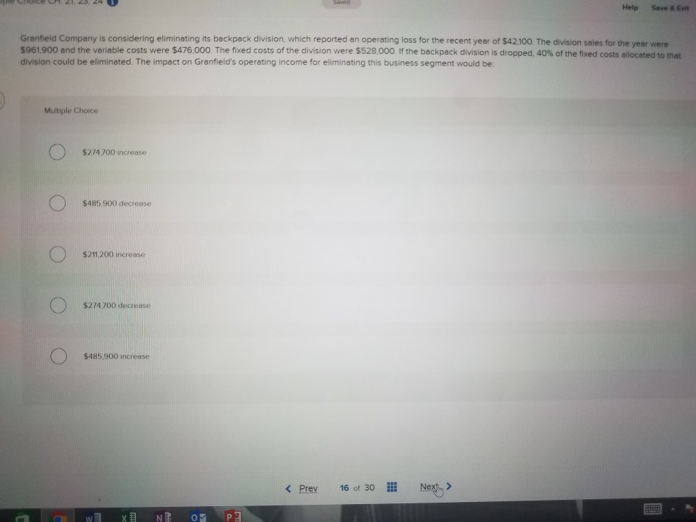  Help Save&Exit Granfield Company is considering eliminating its backpack division, which