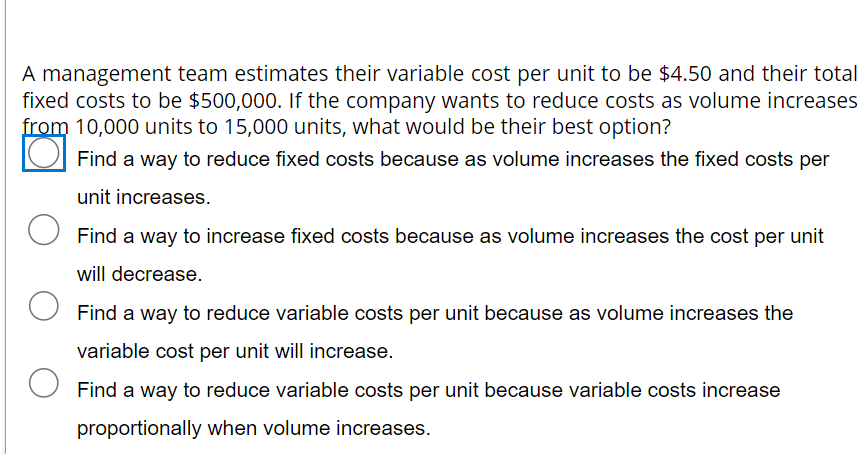  A management team estimates their variable cost per unit to be