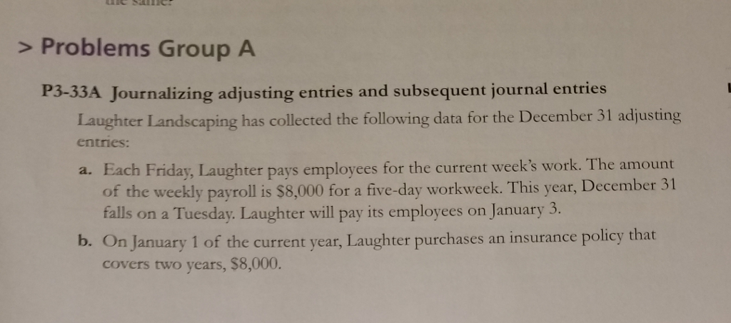  > Problems Group A P3-33A Journalizing adjusting entries and subsequent journal