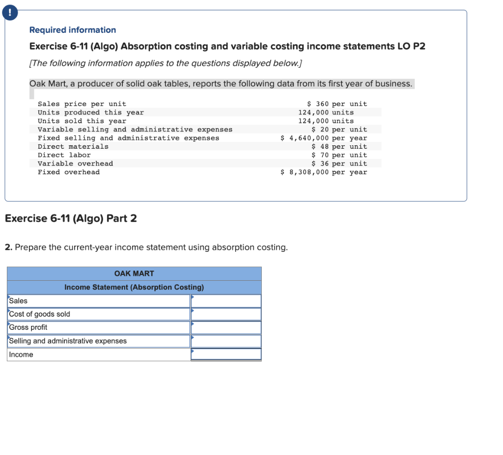  Required information Exercise 6-11 (Algo) Absorption costing and variable costing income
