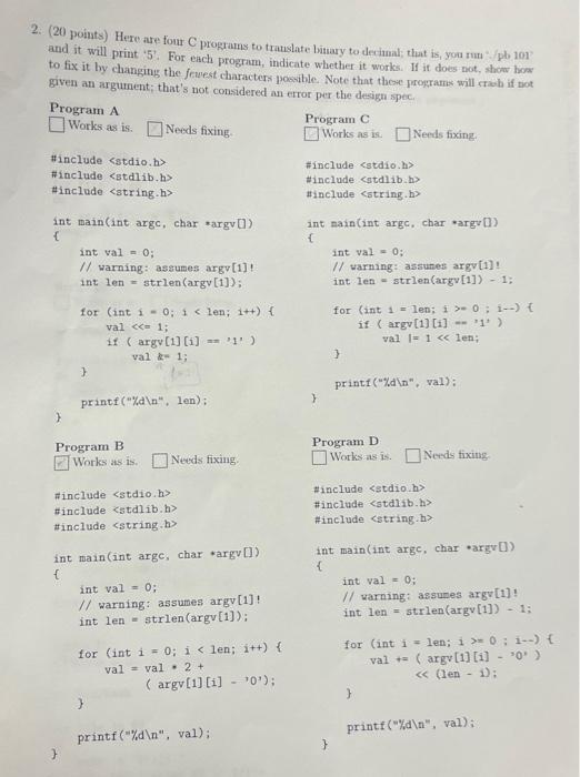  2. ( 20 points) Here are four C programs to tratushate