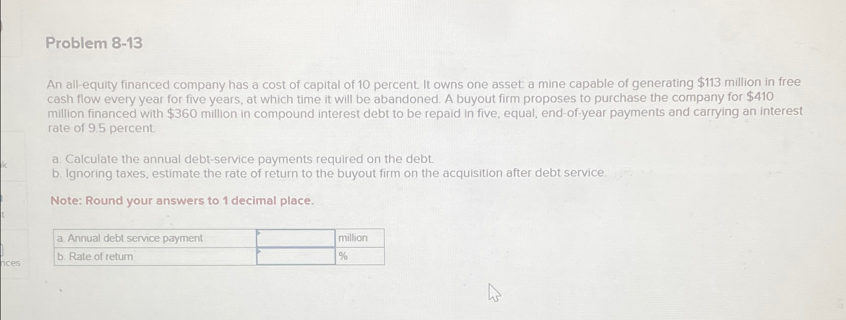  Problem 8-13 An all-equity financed company has a cost of capital