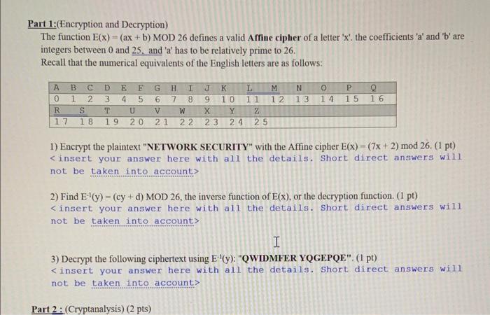  1:(Encryption and Decryption) The function E(x)=(ax+b) MOD 26 defines a valid