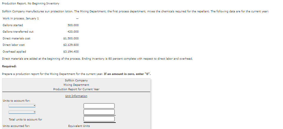  Production Report, No Beginning Inventory Direct materials are added at the