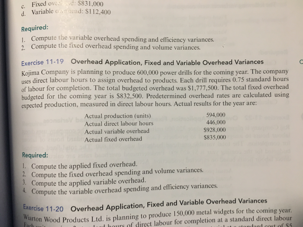  Fixed over Variable c $831,000 atad: $112,400 d Required: Compute the