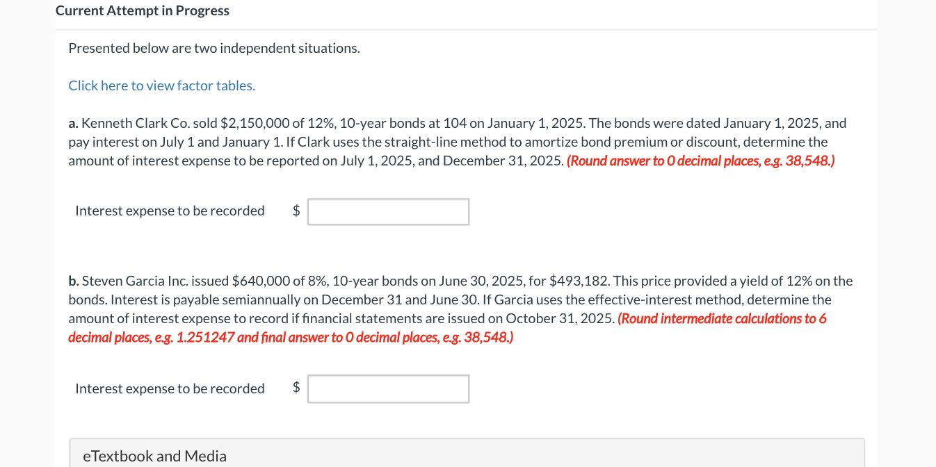  Current Attempt in Progress Presented below are two independent situations. Click