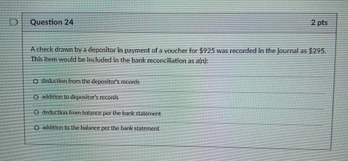 De wetery DO Question 4 2 pts When the phased by the