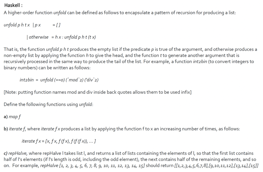  Haskell: A higher-order function unfold can be defined as follows to