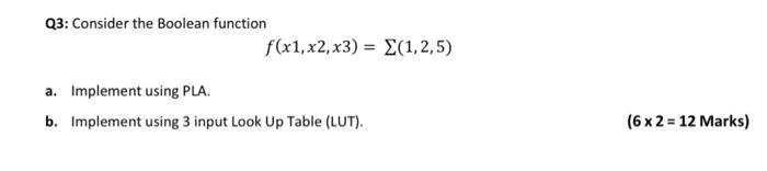  Q3: Consider the Boolean function f(x1, x2, x3) = (1, 2,5)