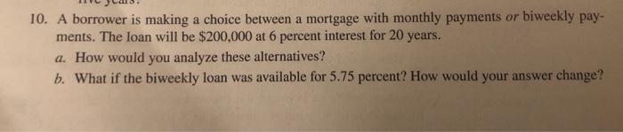 show work using a financial calculator 10. A borrower is making a
