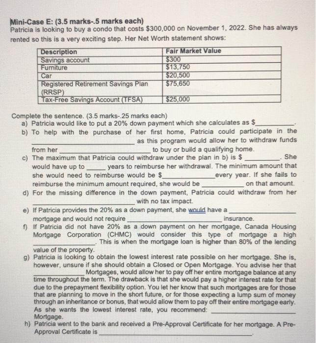  Mini-Case E: ( 3.5 marks- 5 marks each) Patricia is looking