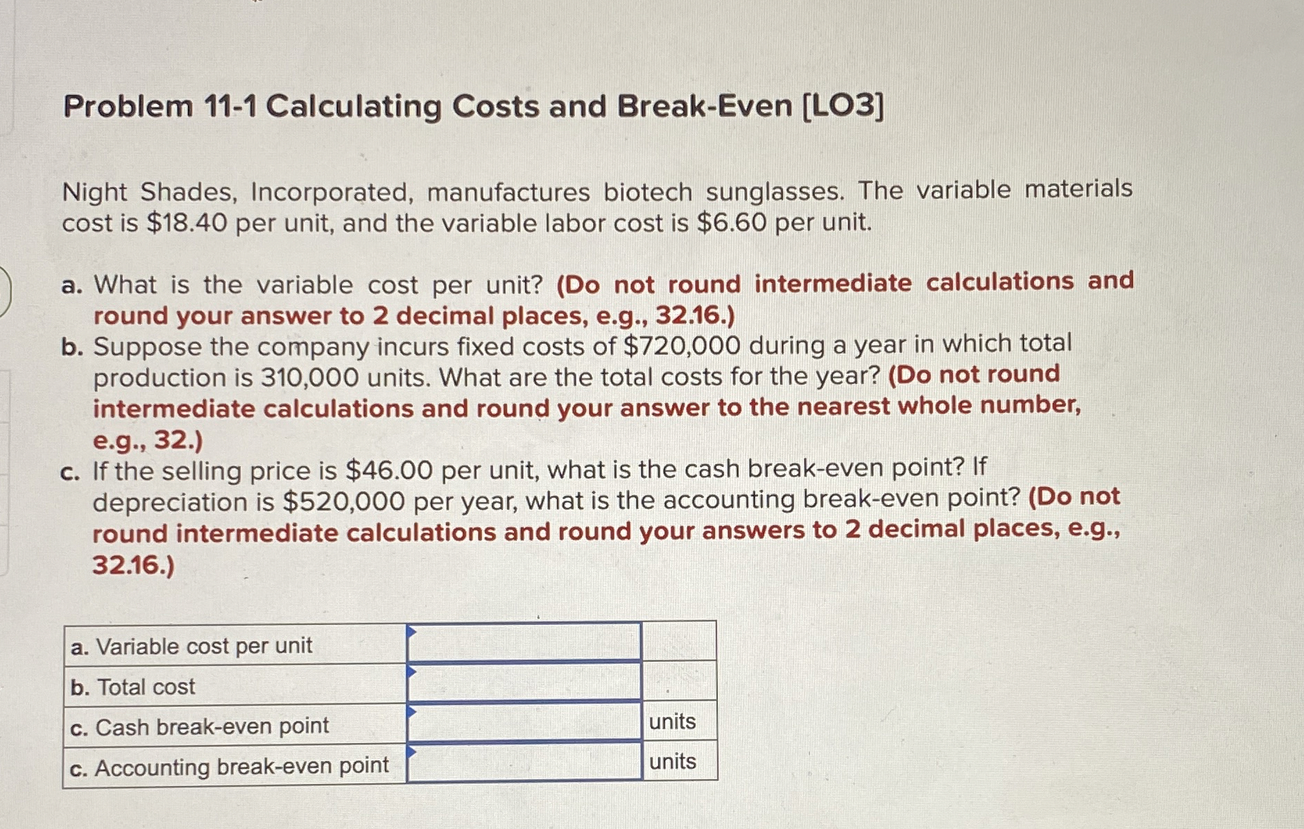  Problem 11-1 Calculating Costs and Break-Even [LO3] Night Shades, Incorporated, manufactures