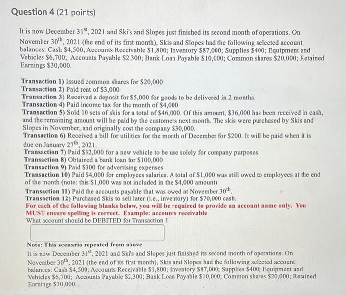  Question 4 (21 points) It is now December 31, 2021 and