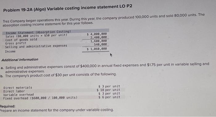  Problem 19-2A (Algo) Variable costing income statement LO P2 Trez Company