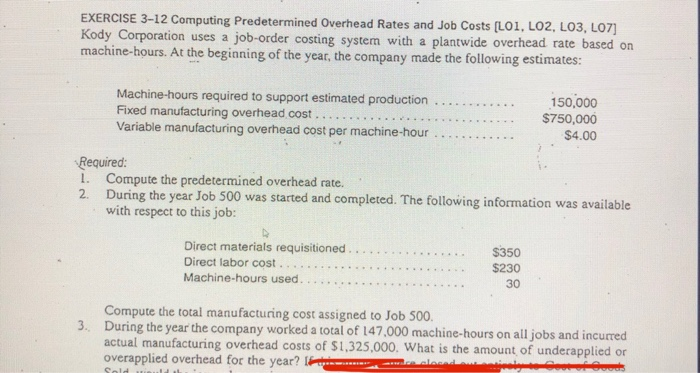  EXERCISE 3-12 Computing Predetermined Overhead Rates and Job Costs [LOI, LO2,