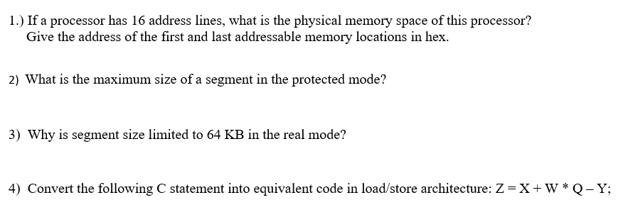 1.) If a processor has 16 address lines, what is the
