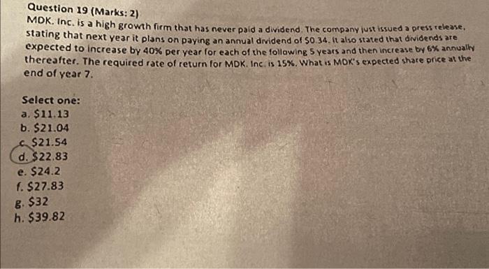  question 19 (Marks: 2) MDK. Inc. is a high growth firm