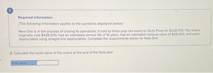 Required information [The following information applies to the questions displayed below.] New