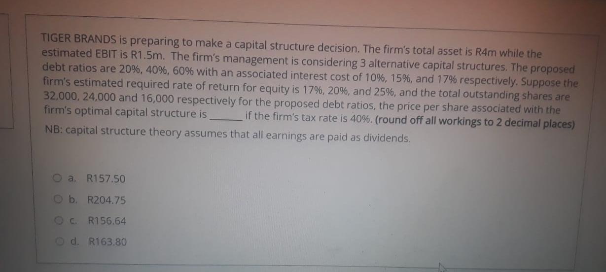 TIGER BRANDS is preparing to make a capital structure decision. The