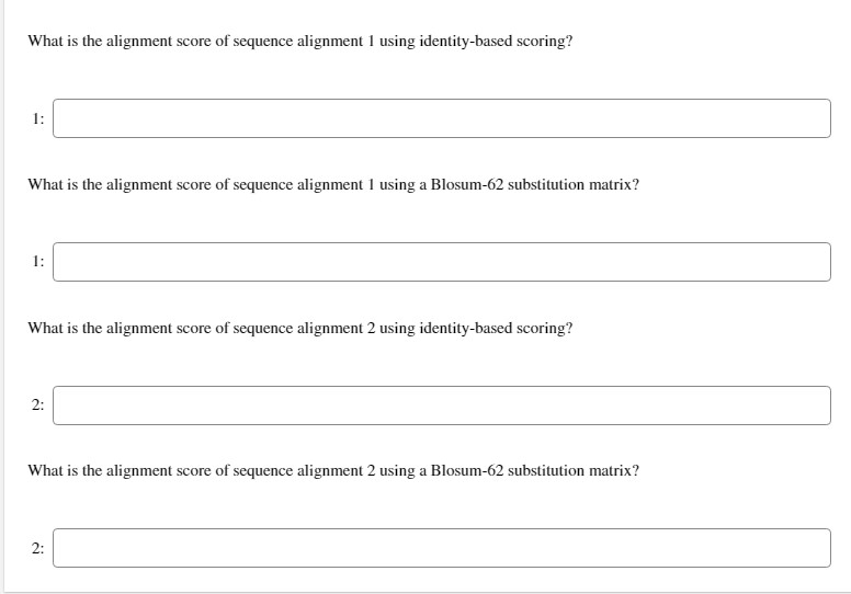 identity-based scoring and the Blosum-62 substitution matrix. The identity-based scores should incorporate