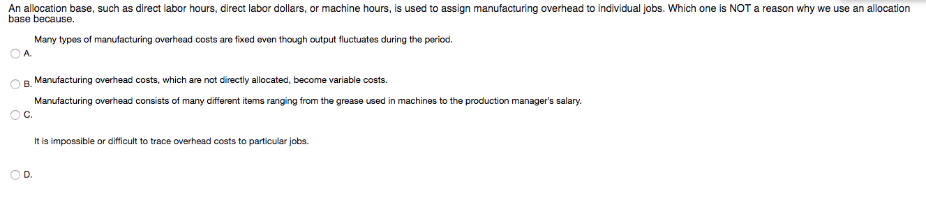 An allocation base, such as direct labor hours, direct labor dollars,