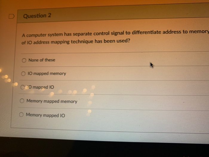  DQuestion 2 A computer system has separate control signal to differentiate