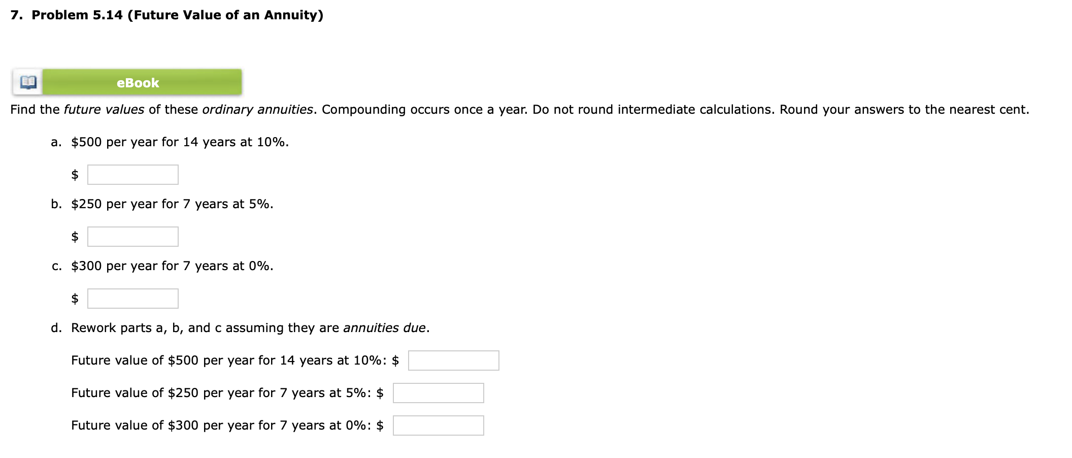please answer as simple as possible. thank you Find the future values