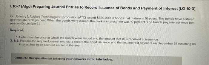 Show work and clearly indicate final answer(s) E10-7 (Algo) Preparing Journal Entries