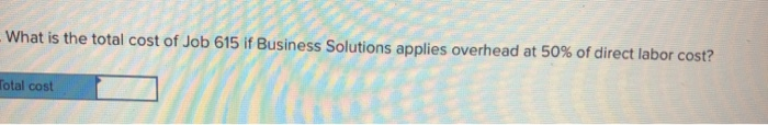 critically analyze overhead costs at Business Solutions. In a recent month, Santana