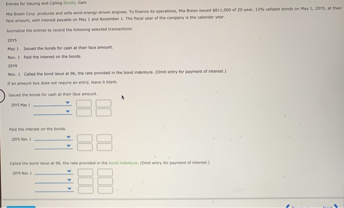  Entries for Issuing and calling Bonds: Bain Mia Breen Corp. produces