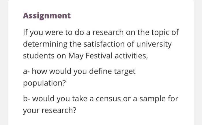  Assignment If you were to do a research on the topic