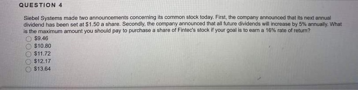  QUESTION 4 Siebel Systems made two announcements concerning its common stock