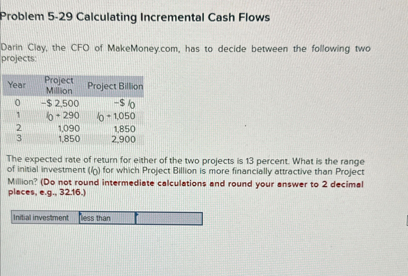  Problem 5-29 Calculating Incremental Cash Flows Darin Clay, the CFO of