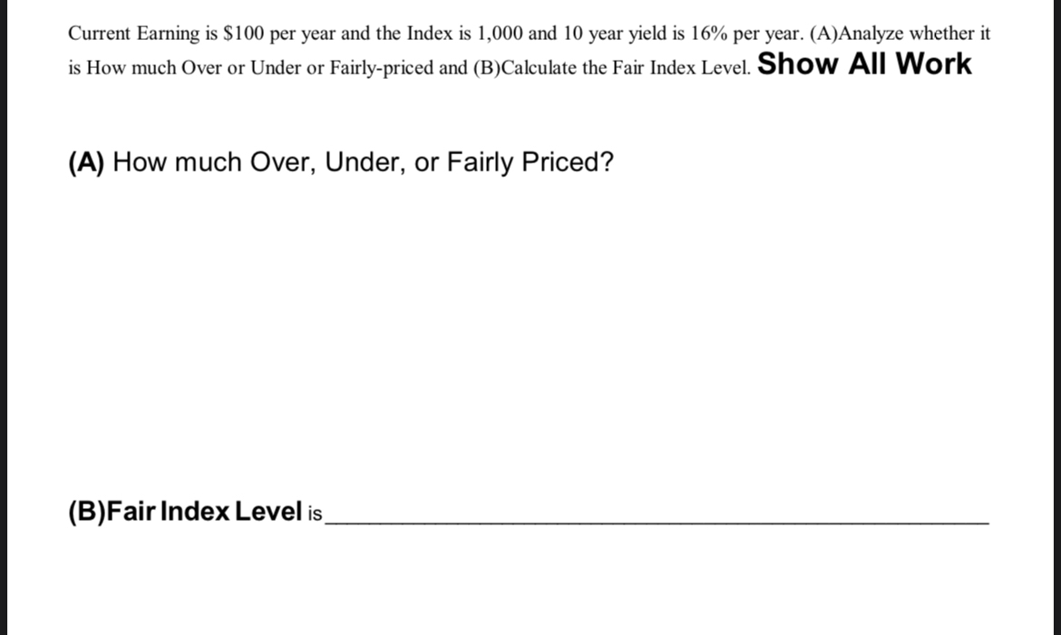  Current Earning is $100 per year and the Index is 1,000