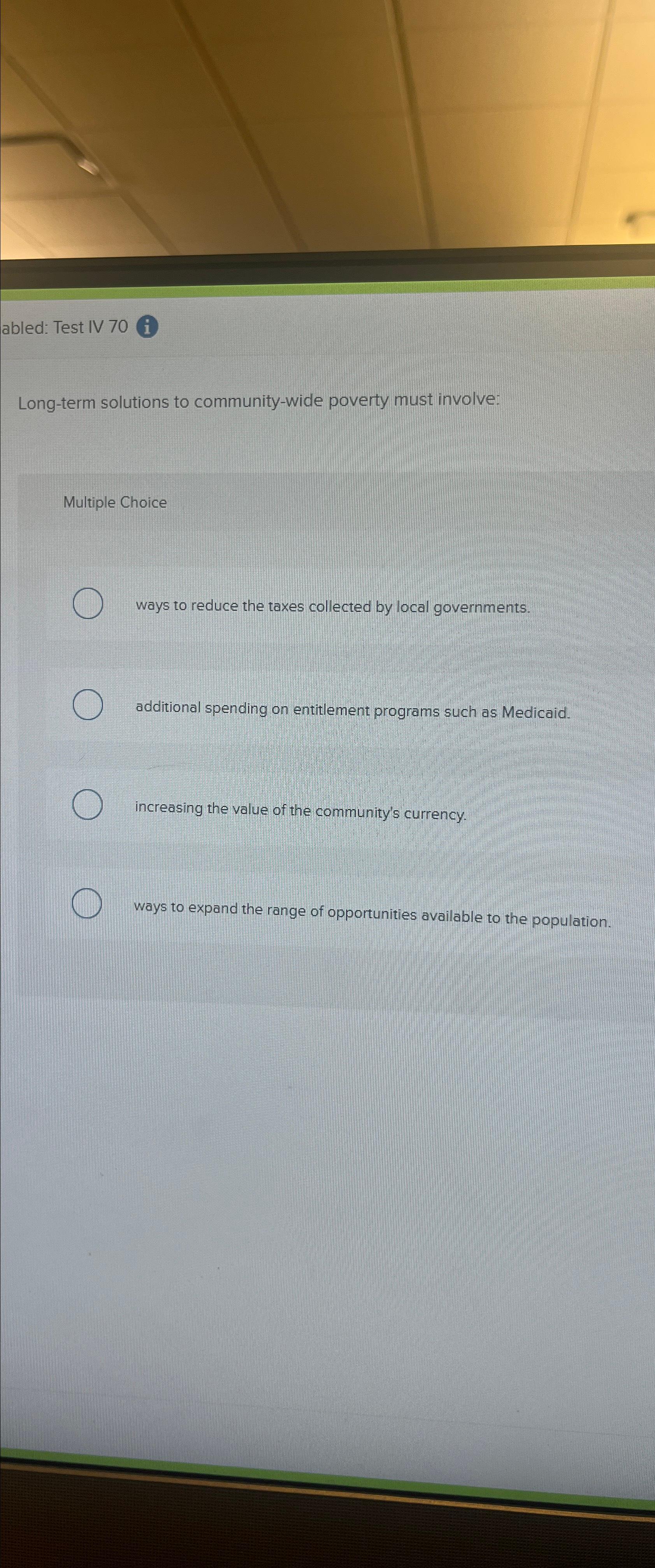  abled: Test IV 70 i Long-term solutions to community-wide poverty must