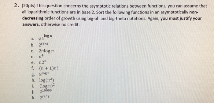  Explain using big theta. 2. (20pts) This question concerns the asymptotic